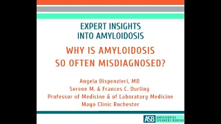 ASB Expert Insights Into Amyloidosis: Why is Amyloidosis So Often Misdiagnosed?