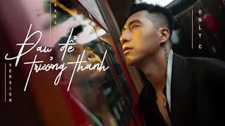 ĐAU ĐỂ TRƯỞNG THÀNH | ONLYC | KARAOKE HẠ 1 TONE | undefined beat