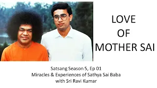 Sri Ravi Kumar| Satsang Season 5 Ep 01| Miracles & Experiences of Sathya Sai Baba