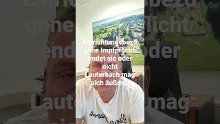 Einrichtungsbezogene Impfpflicht: Endet sie oder nicht. Herr Lauterbach mag sich äußern!