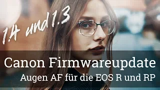 ⭐️ EOS R / RP - Ein weiterer Augen-Autofokus Firmware-Update Test? (Canon Firmware 1.4 und 1.3)