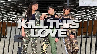 【MV Cover】Kill This Love BLACKPINK 妞妞 橙橙 Tiana @daddy.iam.9999 @walkerdad