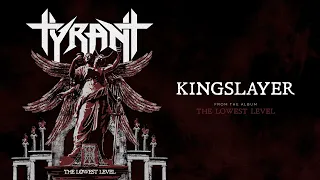 TYRANT - Kingslayer (Official Audio)