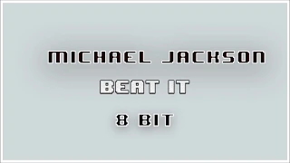 Michael Jackson - Beat It (8-Bit Remix)