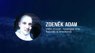 Zdeněk Adam - Věřím ( Cover - Apologize - Timbaland & OneRepublic )