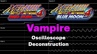 Vampire (Mega Man Battle Network 4) -- Oscilloscope Deconstruction