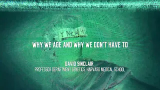 David A. Sinclair: Why We Age and Why We Don’t Have To