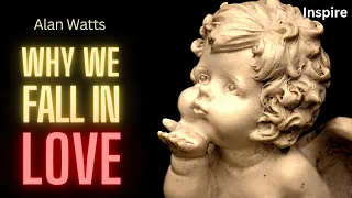 WHY WE FALL IN LOVE – Alan Watts (SHOTS OF WISDOM 11)