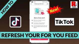 How to Refresh Your for You Feed on TikTok