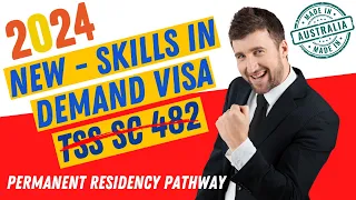 NEW Skills In Demand Visa Australia 2024 - Permanent Residency Pathway - Replacing TSS SC 482