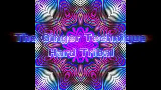 The Ginger Technique -Hard Tribal
