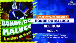 Bonde do Maluco - Vol 1 - Relíquia