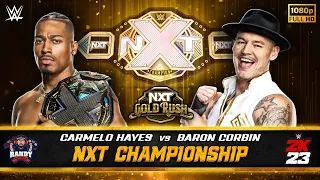 Carmelo Hayes vs Baron Corbin NXT Championship Match | NXT Gold Rush | WWE 2K23 Gameplay