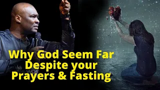 Why God Seem Far Despite your Prayers and Fasting | APOSTLE JOSHUA SELMAN