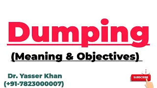 Dumping | Meaning Of Dumping | Objectives Of Dumping | International Trade | International Economics