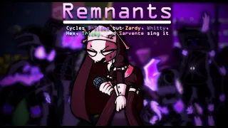 Remnants (Cycles D-Sides but Zardy, Whitty, Hex, Tricky, and Sarvente sing it)