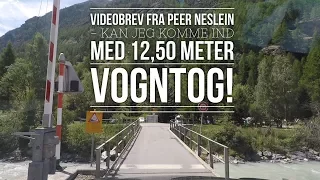 Videobrev Fra Peer Neslein  - Kan Jeg Komme Ind Med 12,50 Meter Vogntog