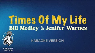 Bill Medley and Jenifer Warnes -  Times Of My Life (Karaoke Song with Lyrics)