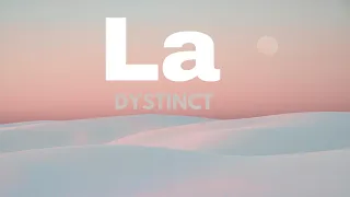 DYSTINCT - La  ( Lyrics )