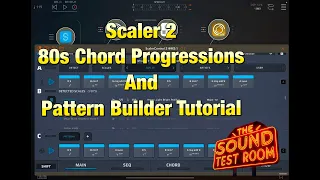 Scaler 2 - 80s Chord Progressions - ALL Played & Pattern Builder Tutorial - iPad Version