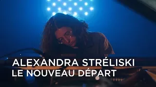 Alexandra Stréliski | Le Noveau Départ | First Play Live