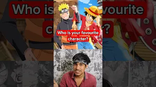 Your favorite anime character in Onepiece & Naruto?