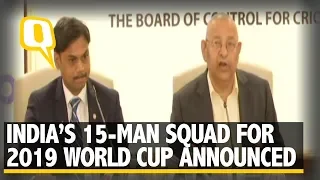 BCCI Announce 15-Member Team India Squad For ICC World Cup 2019 | The Quint