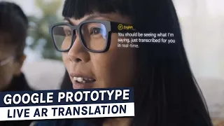 Google Live AR Translation Service Glasses Prototype Google I/O 2022