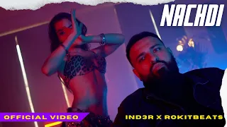 Nachdi - IND3R | ROKITBEATS [ Official Music Video ]