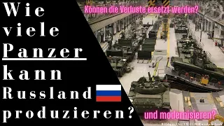 Wie viele Kampfpanzer kann Russland produzieren ? - und/oder modernisieren? Verluste ersetzbar?