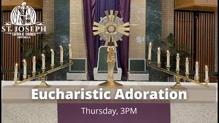 Eucharistic Adoration 5/23/24