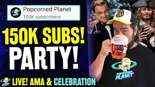 Popcorned Planet 150K Subscriber Party! LIVE! Celebration & Ask Andy Anything!