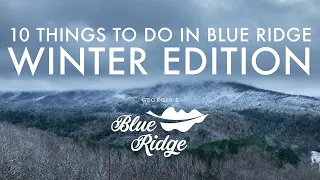Top 10 Things To Do In Blue Ridge (Winter Edition)