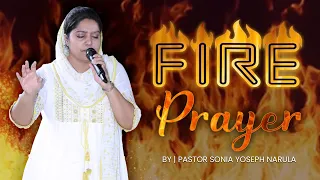 🔥🔥 Fire Prayer 🔥🔥 by Pastor Sonia Yoseph Narula ji