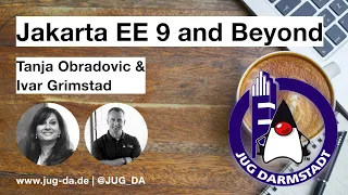 JUG DA Talk: Jakarta EE 9 and Beyond (Tanja Obradovic & Ivar Grimstad)