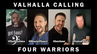 Valhalla Calling Four Warriors @thatbassvoice @miracleofsound @SomKonor @PeytonParrish