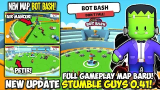 NEW UPDATE STUMBLE GUYS 0.41! FULL GAMEPLAY MAP BARU BOT BASH SERU PARAH! - Stumble Guys Indonesia