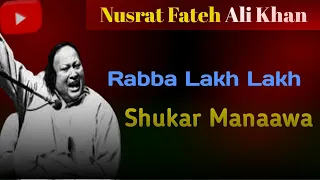 Rabba Lakh Lakh shucker Manaawa | Nusrat Fateh Ali Khan | official Audio song