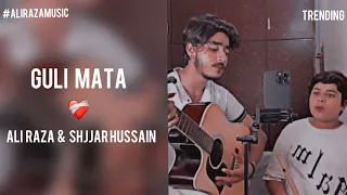 Guli Mata |Ali Raza | shjjar Hussain |Random jam