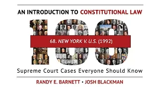 New York v. U.S. (1992) | An Introduction to Constitutional Law