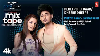 Pehli Pehli Baar/Dheere Dheere★Ep3| Prakriti,Darshan|T-Series Mixtape S3|Abhijit VIAhmed K|Bhushan k