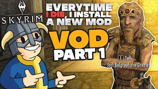 Skyrim But If I die, I Install A New Mod - VOD 1
