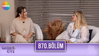 Gelin Evi 870. Bölüm | 30 Mayıs 2022