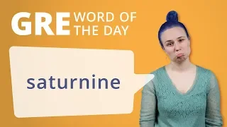 GRE Vocab Word of the Day: Saturnine | Manhattan Prep