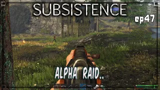 Subsistence -  ep47 A-60 - Alpha Raid!.. - Base building | survival | crafting