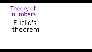Theory of numbers: Euclid's theorem