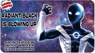 Radiant Black is Blowing Up: An interview with Its Writer, Kyle Higgins