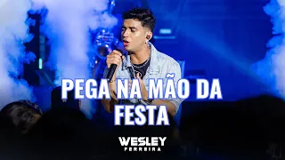 Wesley Ferreira - Pega na Mão da Festa (Vídeo Oficial)