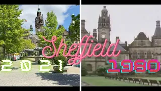 Sheffield 1980 vs 2021 : A Refection On The Past and Present And How Sheffield Has Changed Over Time