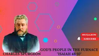 God’s People in the Furnace "Isaiah 48:10" charles spurgeon #christian #sermon